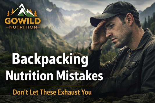 Backpacking Nutrition Mistakes That Leave You Exhausted
